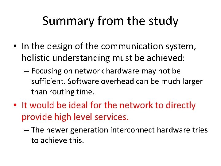 Summary from the study • In the design of the communication system, holistic understanding