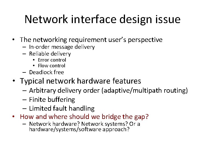 Network interface design issue • The networking requirement user’s perspective – In-order message delivery