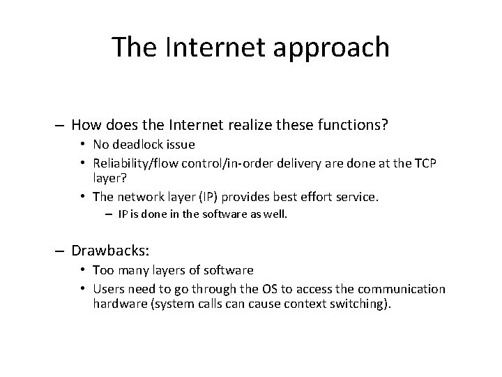 The Internet approach – How does the Internet realize these functions? • No deadlock