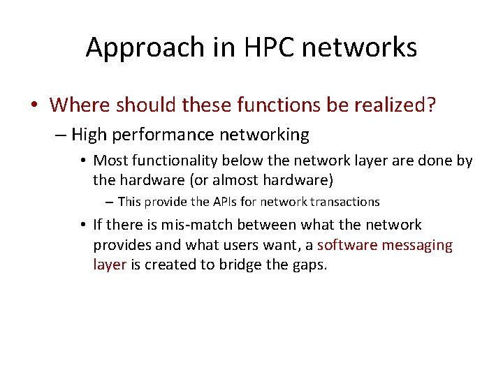 Approach in HPC networks • Where should these functions be realized? – High performance