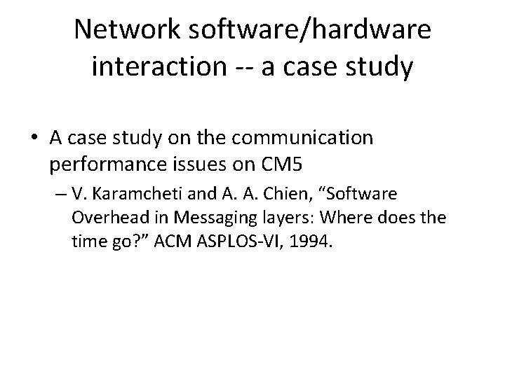 Network software/hardware interaction -- a case study • A case study on the communication