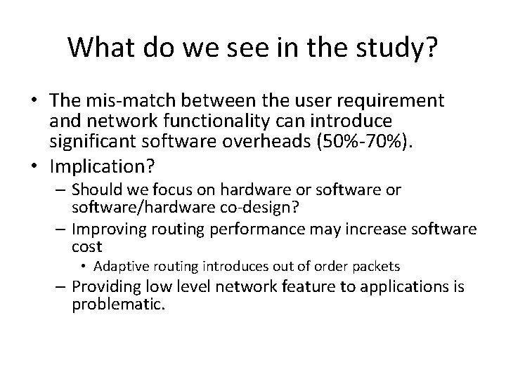 What do we see in the study? • The mis-match between the user requirement