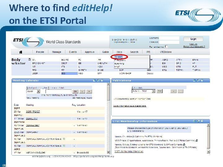 Where to find edit. Help! on the ETSI Portal edithelp@etsi. org - +33 4