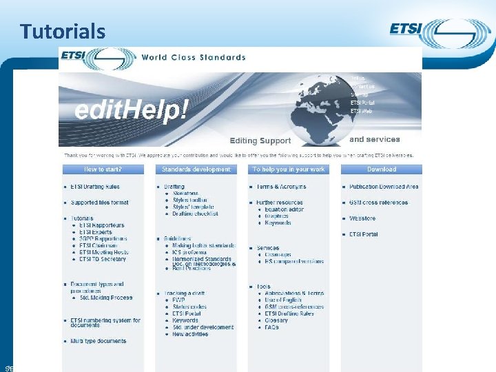 Tutorials edithelp@etsi. org - +33 4 92 94 43 43 - http: //portal. etsi.