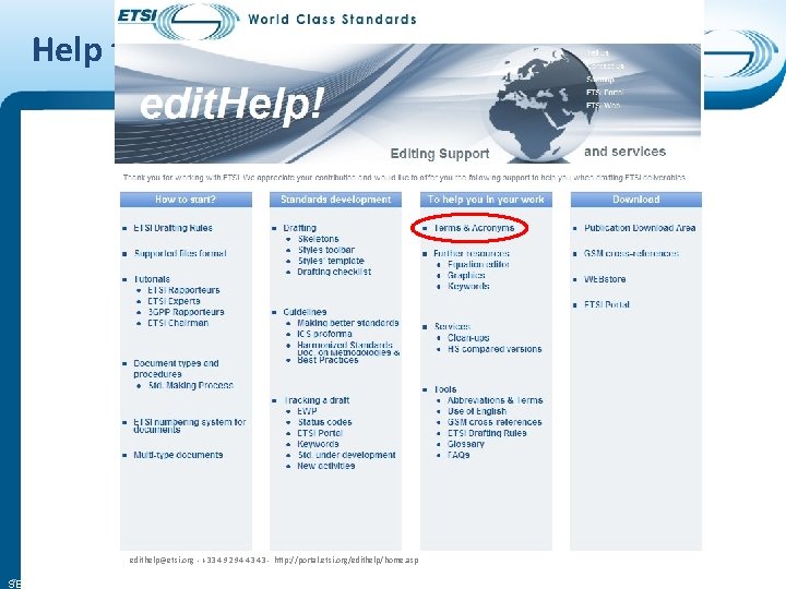 Help tools edithelp@etsi. org - +33 4 92 94 43 43 - http: //portal.