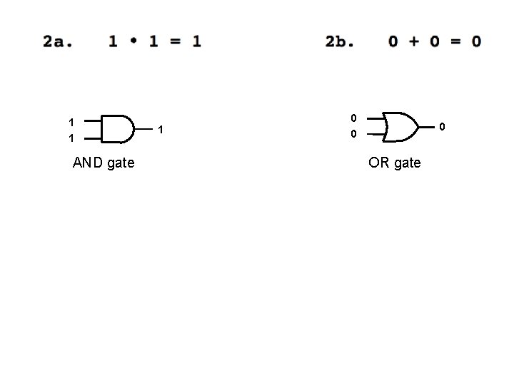 1 1 AND gate 1 0 0 0 OR gate 
