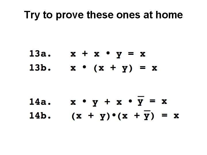 Try to prove these ones at home 