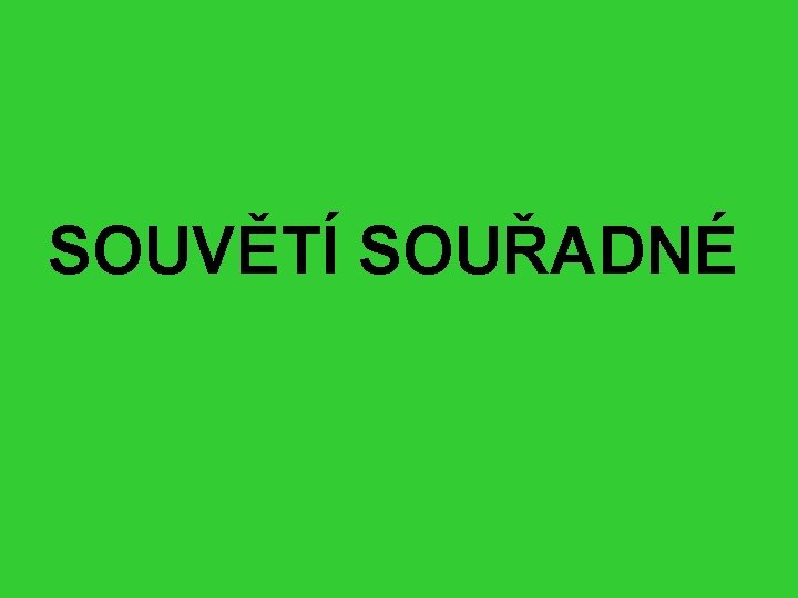 SOUVĚTÍ SOUŘADNÉ 