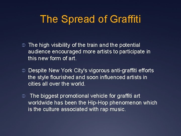 The Spread of Graffiti Ü The high visibility of the train and the potential