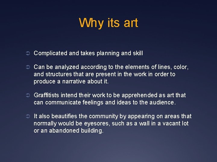 Why its art Ü Complicated and takes planning and skill Ü Can be analyzed