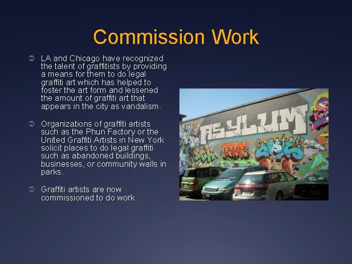 Commission Work Ü LA and Chicago have recognized the talent of graffitists by providing