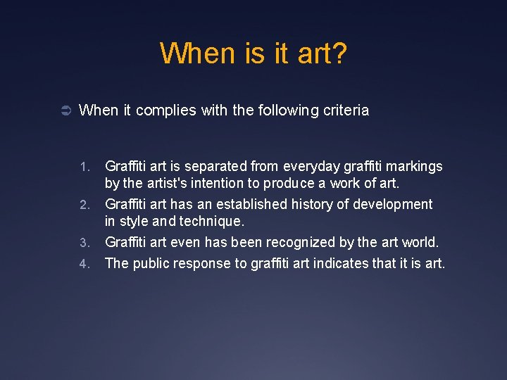 When is it art? Ü When it complies with the following criteria 1. 2.