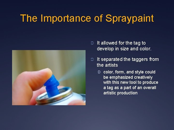 The Importance of Spraypaint Ü It allowed for the tag to develop in size