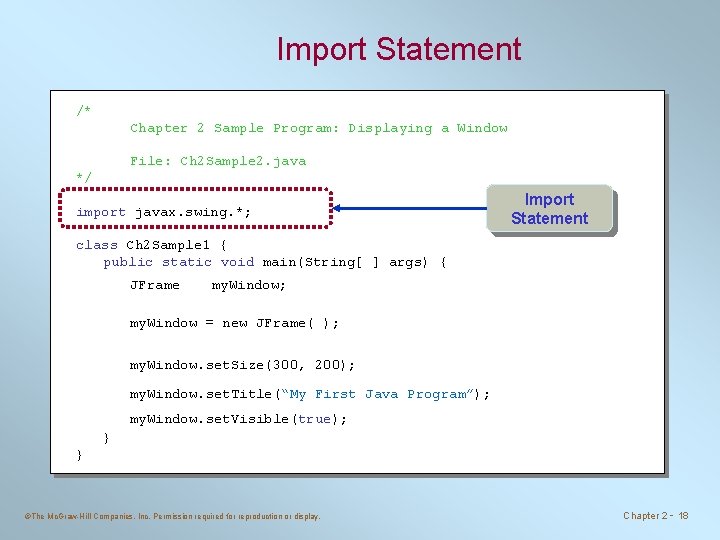 Import Statement /* Chapter 2 Sample Program: Displaying a Window File: Ch 2 Sample