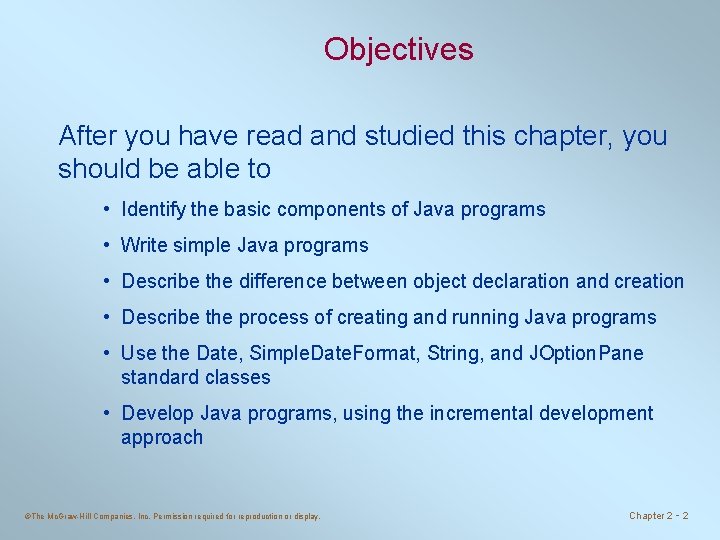 Objectives After you have read and studied this chapter, you should be able to