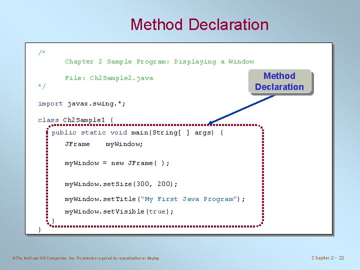 Method Declaration /* Chapter 2 Sample Program: Displaying a Window File: Ch 2 Sample