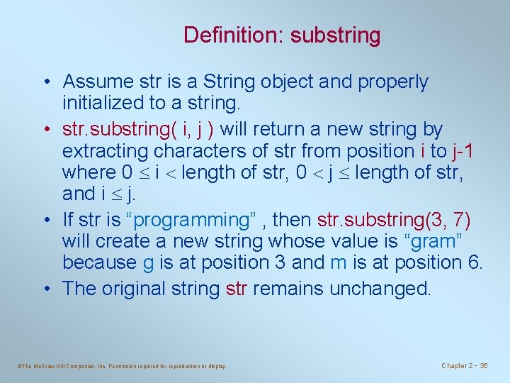 Definition: substring • Assume str is a String object and properly initialized to a