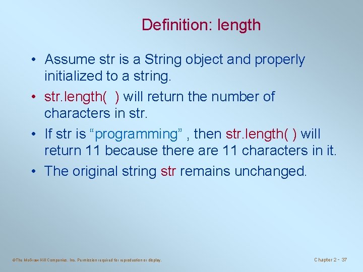 Definition: length • Assume str is a String object and properly initialized to a