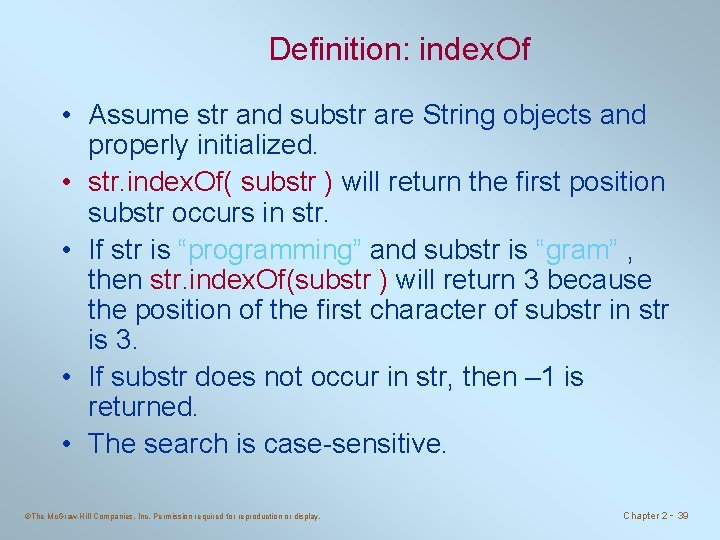 Definition: index. Of • Assume str and substr are String objects and properly initialized.