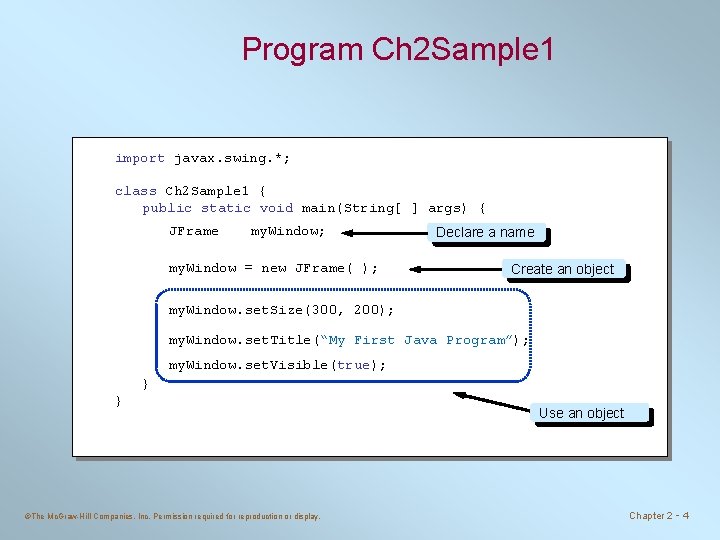 Program Ch 2 Sample 1 import javax. swing. *; class Ch 2 Sample 1