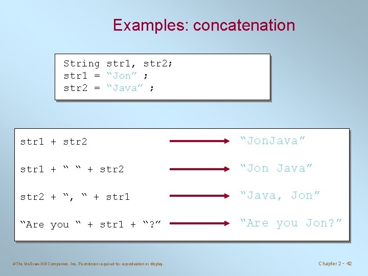 Examples: concatenation String str 1, str 2; str 1 = “Jon” ; str 2