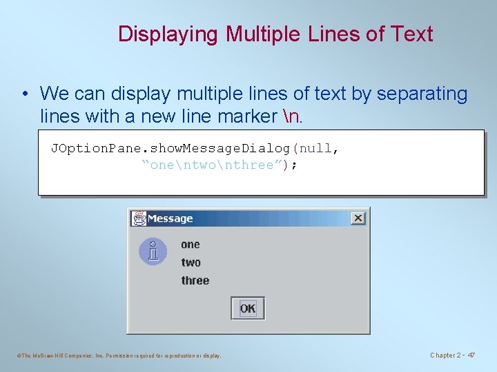 Displaying Multiple Lines of Text • We can display multiple lines of text by