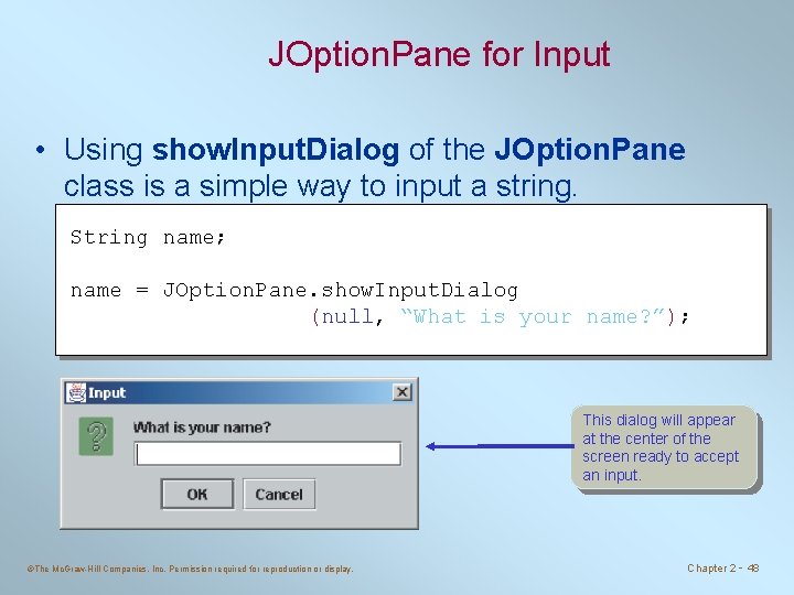 JOption. Pane for Input • Using show. Input. Dialog of the JOption. Pane class
