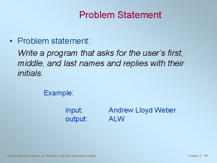 Problem Statement • Problem statement: Write a program that asks for the user’s first,