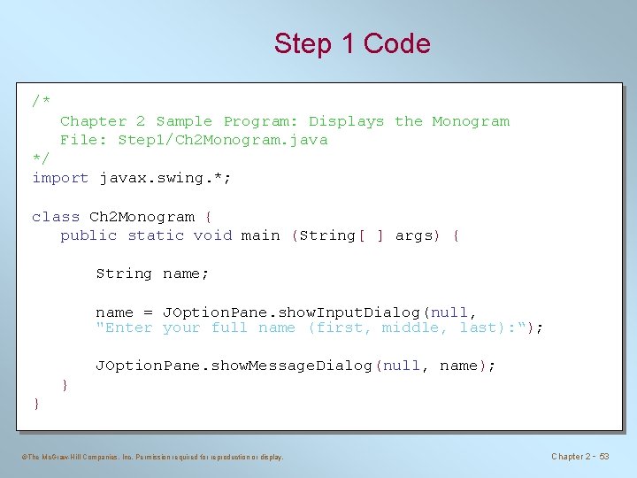 Step 1 Code /* Chapter 2 Sample Program: Displays the Monogram File: Step 1/Ch