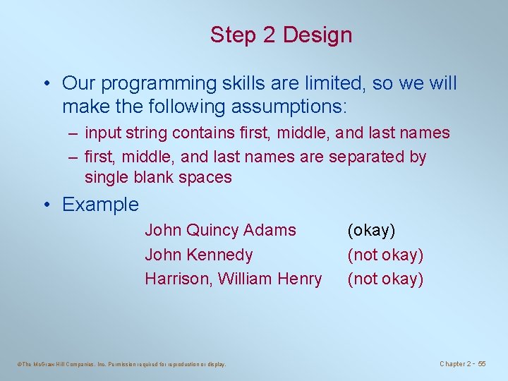 Step 2 Design • Our programming skills are limited, so we will make the