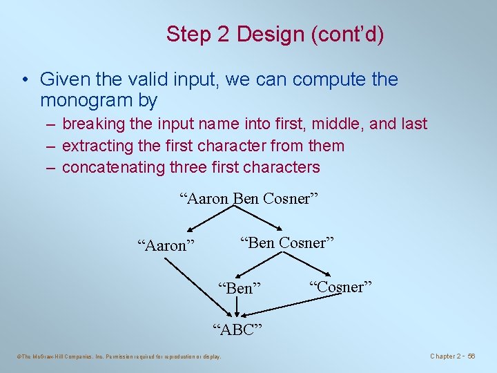 Step 2 Design (cont’d) • Given the valid input, we can compute the monogram