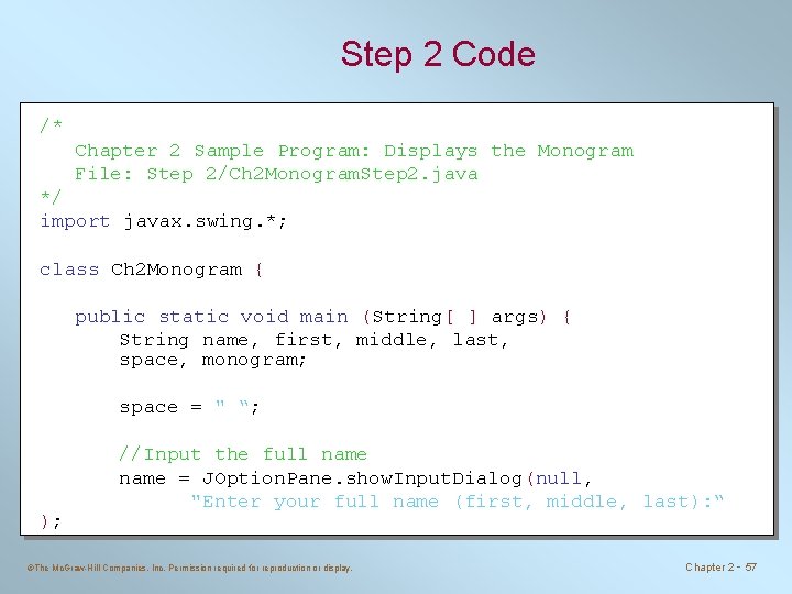 Step 2 Code /* Chapter 2 Sample Program: Displays the Monogram File: Step 2/Ch