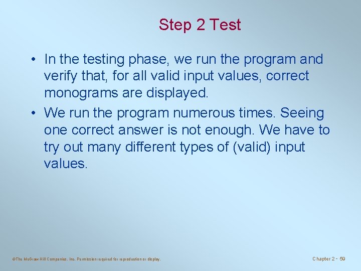 Step 2 Test • In the testing phase, we run the program and verify