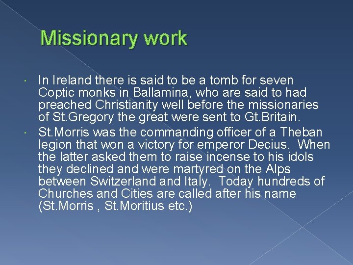 Missionary work In Ireland there is said to be a tomb for seven Coptic