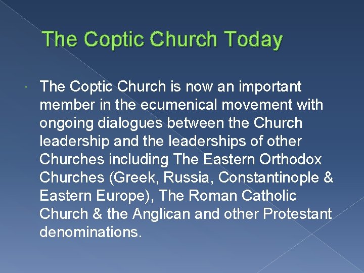 The Coptic Church Today The Coptic Church is now an important member in the