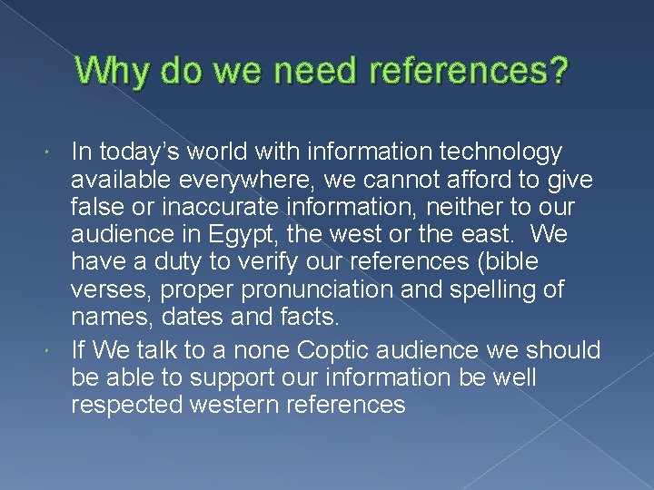 Why do we need references? In today’s world with information technology available everywhere, we