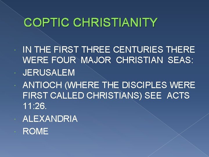 COPTIC CHRISTIANITY IN THE FIRST THREE CENTURIES THERE WERE FOUR MAJOR CHRISTIAN SEAS: JERUSALEM