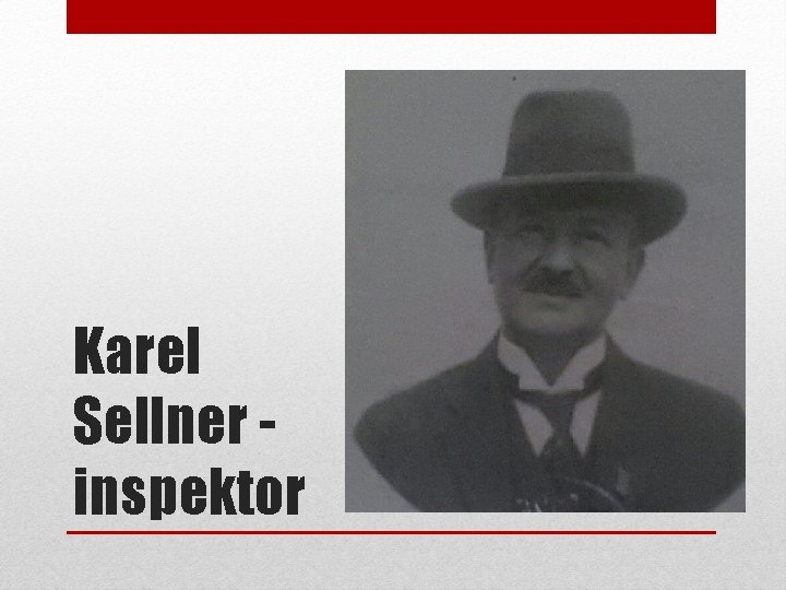 Karel Sellner inspektor 