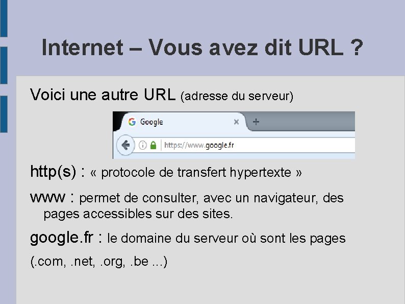 Internet – Vous avez dit URL ? Voici une autre URL (adresse du serveur)