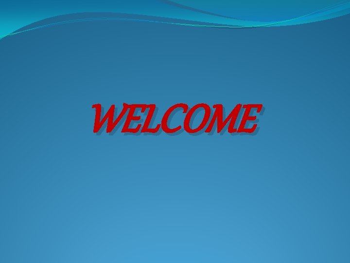 WELCOME 