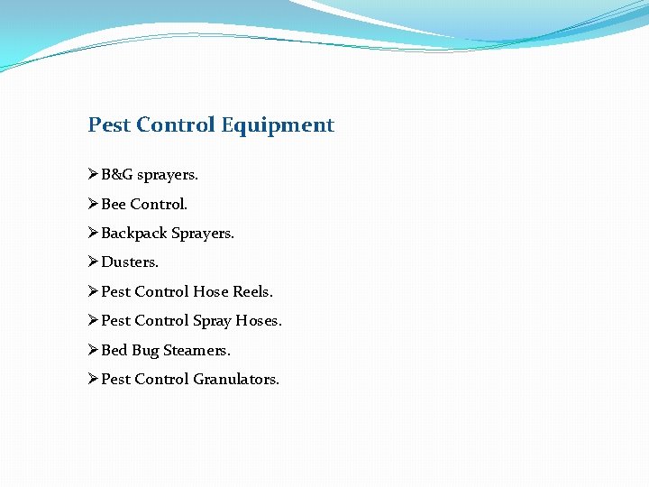 Pest Control Equipment ØB&G sprayers. ØBee Control. ØBackpack Sprayers. ØDusters. ØPest Control Hose Reels.