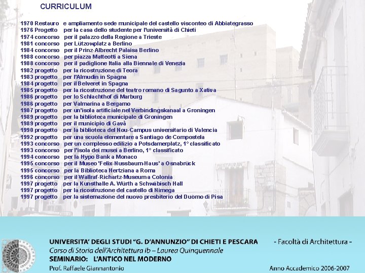 CURRICULUM 1970 Restauro 1976 Progetto 1974 concorso 1981 concorso 1984 concorso 1988 concorso 1982