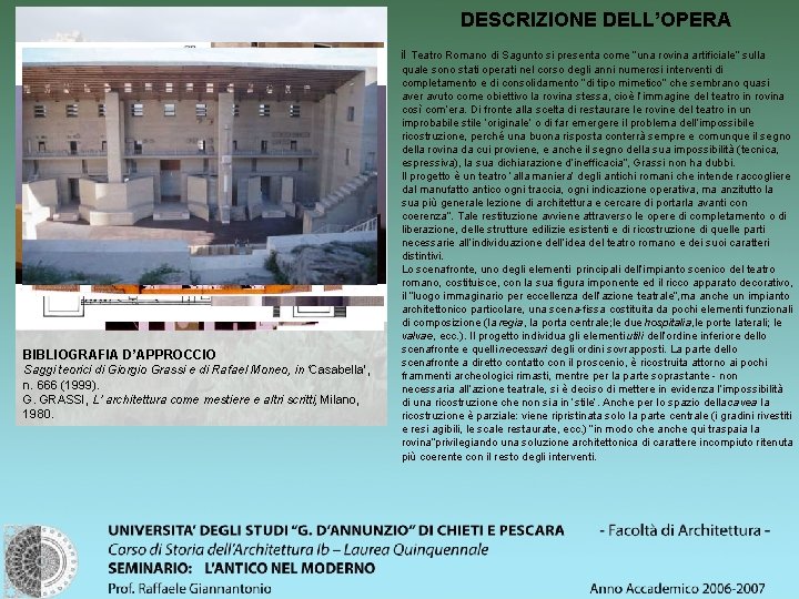 DESCRIZIONE DELL’OPERA il Teatro Romano di Sagunto si presenta come “una rovina artificiale” sulla