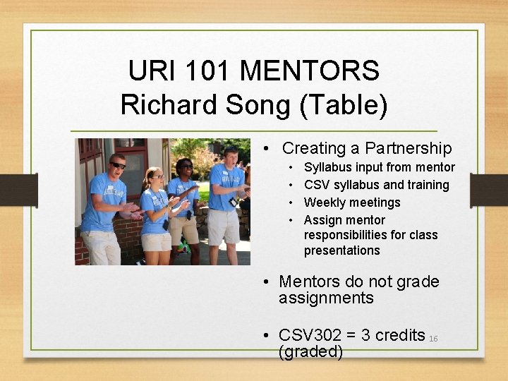 URI 101 MENTORS Richard Song (Table) • Creating a Partnership • • Syllabus input