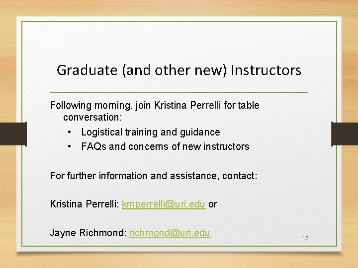 Graduate (and other new) Instructors Following morning, join Kristina Perrelli for table conversation: •