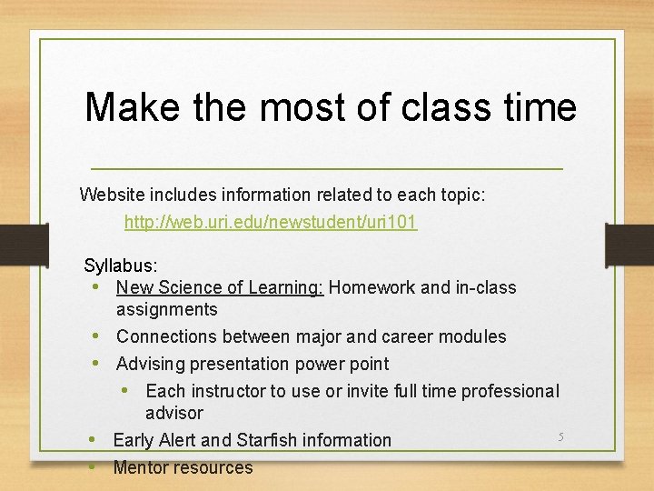 Make the most of class time Website includes information related to each topic: http: