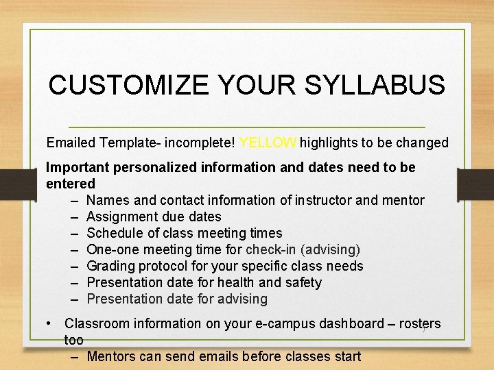 CUSTOMIZE YOUR SYLLABUS Emailed Template- incomplete! YELLOW highlights to be changed Important personalized information