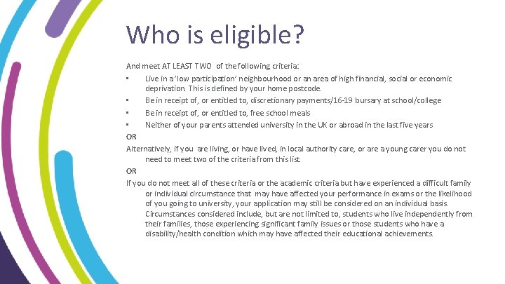 Who is eligible? And meet AT LEAST TWO of the following criteria: • Live