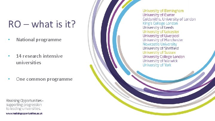 RO – what is it? • National programme • 14 research intensive universities •