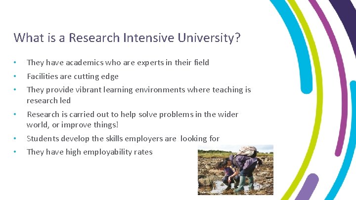 What is a Research Intensive University? • • • They have academics who are